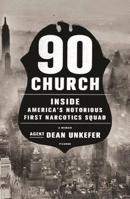 90 Church: The True Story of the Narcotics Squad from Hell 1250067332 Book Cover