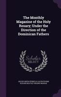 Monthly Magazine of the Holy Rosary; Under the Direction of the Dominican Fathers 1341193357 Book Cover