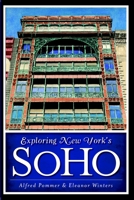 Exploring New York's SoHo (History & Guide) 1609495888 Book Cover