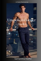 Unspoken Hunger (Unspoken Hunger Duet) B0GSJVJ6R4 Book Cover