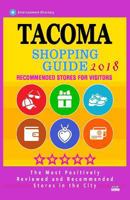 Tacoma Shopping Guide 2018: Best Rated Stores in Tacoma, Washington - Stores Recommended for Visitors, 1718722826 Book Cover