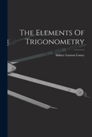 The Elements Of Trigonometry 1017269149 Book Cover