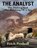 The Analyst: The Making and the Breaking of a Spy. 1546886109 Book Cover