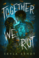 Together We Rot 0593526279 Book Cover