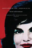 Jackie under My Skin: Interpreting an Icon 0452276497 Book Cover