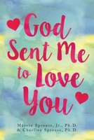 God Sent Me to Love You 1950596869 Book Cover