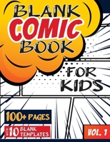 Blank Comic Book for Kids (Ages 4-8, 8-12): (Over 100 Pages) Draw Your Own Comics with a Variety of Blank Templates! 1774760819 Book Cover
