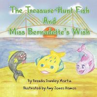 The Treasure Hunt Fish and Miss Bernadette's Wish 098410741X Book Cover