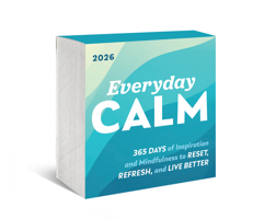 2026 Everyday Calm Boxed Calendar: 365 Days of Inspiration and Mindfulness to Reset, Refresh, and Live Better (Motivational, Self-Care & Daily Stress Relief Desk Gift) 1464229627 Book Cover