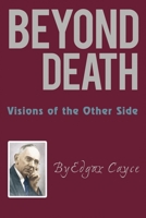 Beyond Death: Visions of the Other Side (Edgar Cayce) B0CLTJNLCY Book Cover