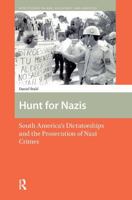 Hunt for Nazis: South America's Dictatorships and the Prosecution of Nazi Crimes 9462985219 Book Cover