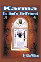 Karma Is God's Girlfriend 1452004323 Book Cover