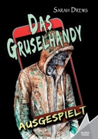 Das Gruselhandy: Ausgespielt 3947083424 Book Cover