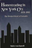Homesteading in New York City, 1978-1993: The Divided Heart of Loisaida (Contemporary Urban Studies) 0897896513 Book Cover