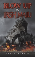 Blow Up the Irish Mail! 1035818418 Book Cover