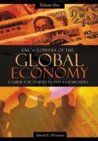 Encyclopedia of the Global Economy [Two Volumes]: A Guide for Students and Researchers 0313335850 Book Cover