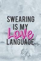 Swearing Is My Love Language: Notebook Journal Composition Blank Lined Diary Notepad 120 Pages Paperback Grey Marble Cuss 171233199X Book Cover