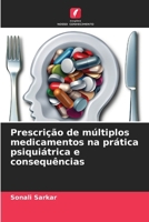 Prescrição de múltiplos medicamentos na prática psiquiátrica e consequências (Portuguese Edition) 6208148995 Book Cover