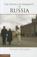 The Politics of Inequality in Russia 1107096413 Book Cover