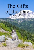 The Gifts of the Day: Where's Dart? 0359932916 Book Cover