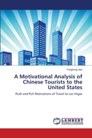 A Motivational Analysis of Chinese Tourists to the United States 3659497134 Book Cover