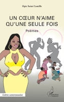 Un coeur n'aime qu'une seule fois: Poèmes (Harmattan Cameroun) (French Edition) 2343039844 Book Cover