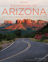 Backroads of Arizona: Along the Byways to Breathtaking Landscapes and Quirky Small Towns 0760350353 Book Cover