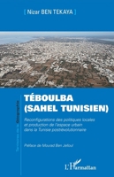 Téboulba (Sahel tunisien): Reconfigurations des politiques locales et production de l’espace urbain dans la Tunisie postrévolutionnaire (Territoires de la Géographie) (French Edition) 2336579928 Book Cover