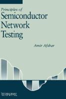 Principles of Semiconductor Network Testing (Test & Measurement) 0750694726 Book Cover