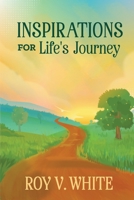 Inspirations For Life's Journey 173636359X Book Cover