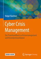 Cyber Crisis Management : Das Praxishandbuch Zu Krisenmanagement und Krisenkommunikation 3658279133 Book Cover