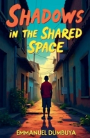 Shadows in the Shared Space B0F69FHB7Q Book Cover