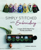 Simply Stitched with Embroidery: Embroidery Motifs for Purses and More 194055246X Book Cover