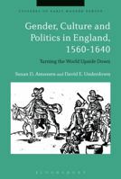 Gender, Culture and Politics in England, 1560-1640: Turning the World Upside Down 1350090050 Book Cover