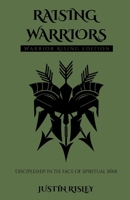 Warriors Rising: Discipleship in the face of spiritual war B0CSX2PHDF Book Cover