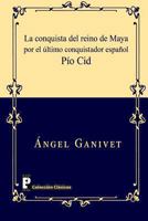 La Conquista del Reino Maya 1503338983 Book Cover