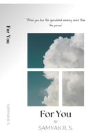 For You: "When you love the speculated memory more than the person." B0FND5FM5W Book Cover