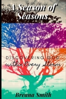 A Season of Seasons: Discovering God within Every Storm 0578846063 Book Cover