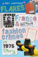 Flairs, France and Serious Fashion Crimes - My 1975 Diary 095751185X Book Cover