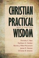 Christian Practical Wisdom: What It Is, Why It Matters 0802868738 Book Cover