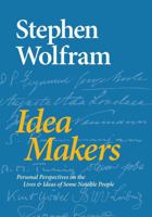 Idea Makers: Personal Perspectives on the Lives & Ideas of Some Notable People 1579550037 Book Cover