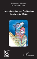 Les pèlerins de Bethléem: Contes De Noël (French Edition) 2343106371 Book Cover