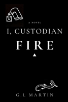 I, Custodian: Fire 0648981401 Book Cover