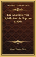 Die Anatomie Von Opisthoteuthis Depressa (1906) 1120423333 Book Cover