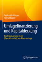 Umlagefinanzierung und Kapitaldeckung: Mischfinanzierung in der öffentlich-rechtlichen Altersvorsorge 3658375744 Book Cover