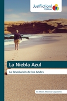 La Niebla Azul: La Revolución de los Andes 6203576158 Book Cover
