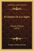 El Quijote De Los Siglos, Novel Original 1286261252 Book Cover