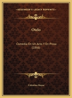 Otelo: Comedia En Un Acto Y En Prosa (1866) 1169425445 Book Cover