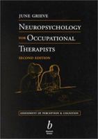 Neuropsychology for Occupational Therapists: Assessment of Perception and Cognition 0632050675 Book Cover