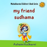 My Friend Sudhama (Mahabharata Children's Picture Books) B0CSG5Q5VX Book Cover